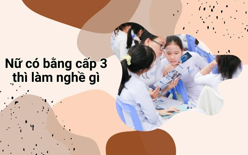 Nữ có bằng cấp 3 thì nên lựa chọn những nhóm ngành liên quan đến sức khỏe, sắc đẹp